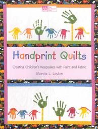 Handprint Quilts Creating Childrens Keepsakes With Paint and Fabric 