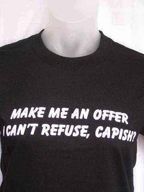 MAKE ME AN OFFER I CANT REFUSE   ITALIAN T SHIRT  