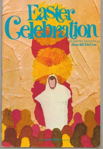 Easter celebration an Easter cantata by Harold DeCou 10 volumes 