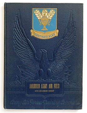   ARMY AIR FORCE AMARILLO FIELD 10th ACADEMIC GROUP YEARBOOK 1943  